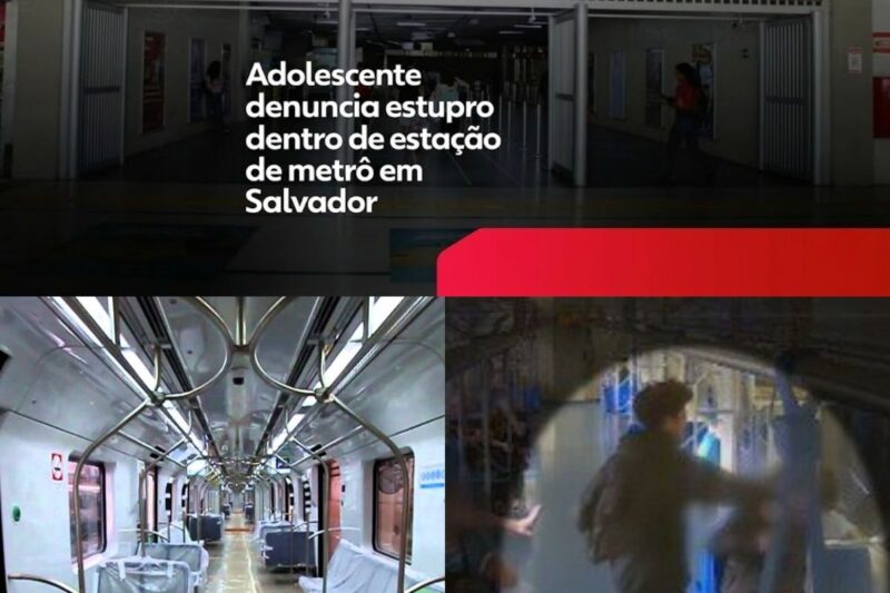 TERROR NO METRÔ: Adolescente é violentada dentro de estação em Salvador e clama por justiça