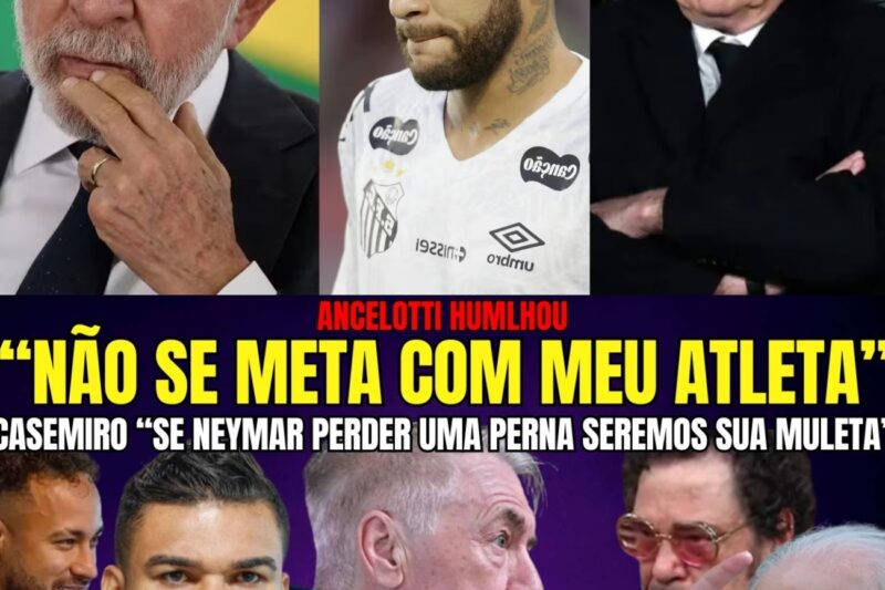 URGENTE ANCELOTTI E CASEMIRO HUMLHAM LULA E CASAGRANDE“SE NEYMAR TIVER UMA PERNA SEREMOS SUA MULETA”