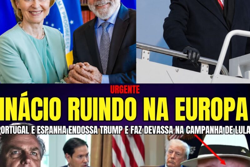 URGENTE LÍDERES EUROPEUS FAZ DEVASSA NA CAMPANHA DE LULA E ADEREM A CLASSIFICAÇÃO DE TRUMP AO BRASIL